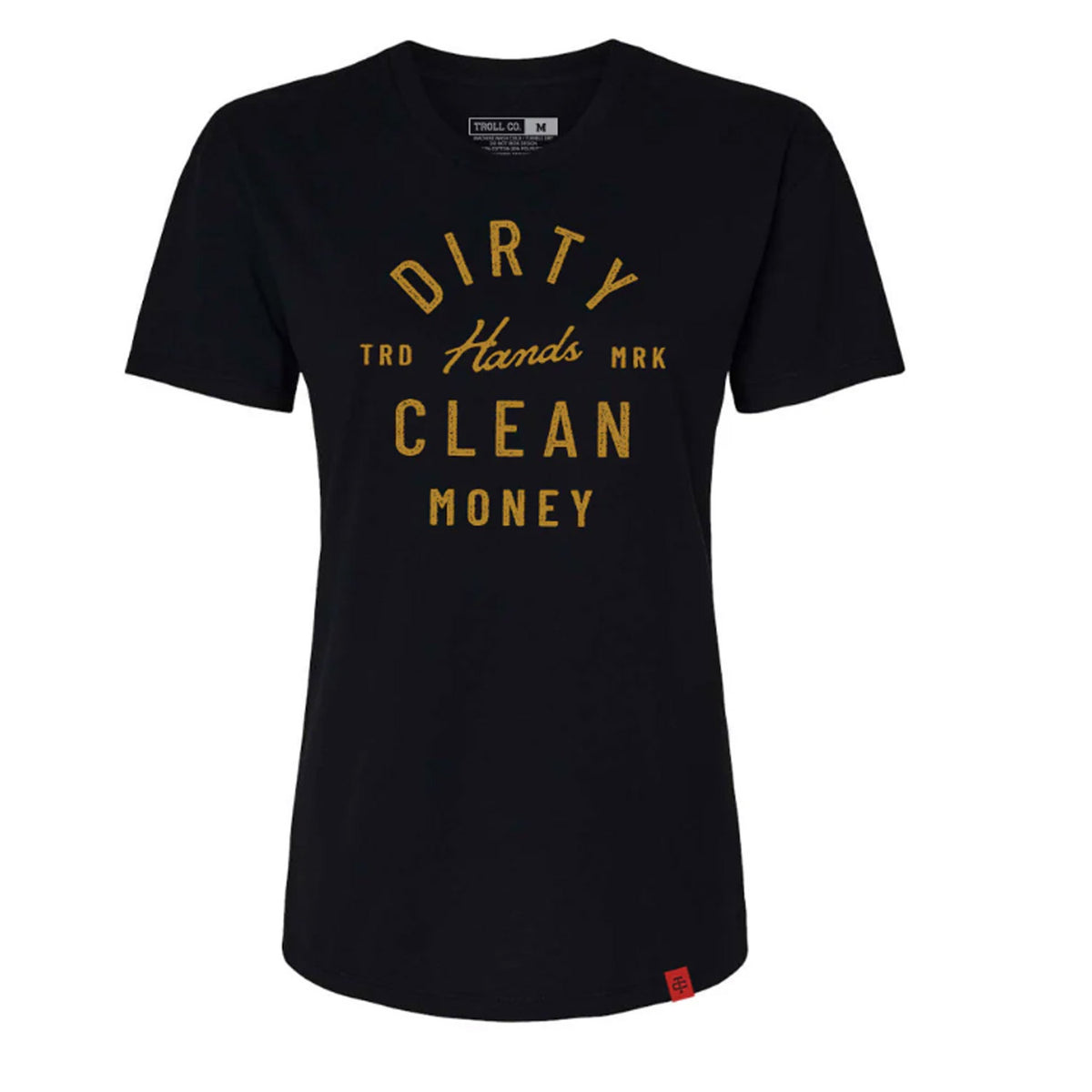 Troll Co. Women&#39;s Juno &quot;Dirty Hands Clean Money&quot; T-Shirt - Work World - Workwear, Work Boots, Safety Gear