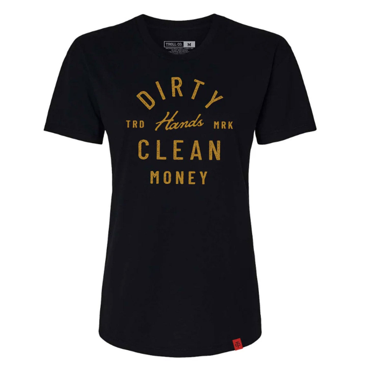 Troll Co. Women's Juno "Dirty Hands Clean Money" T-Shirt - Work World - Workwear, Work Boots, Safety Gear